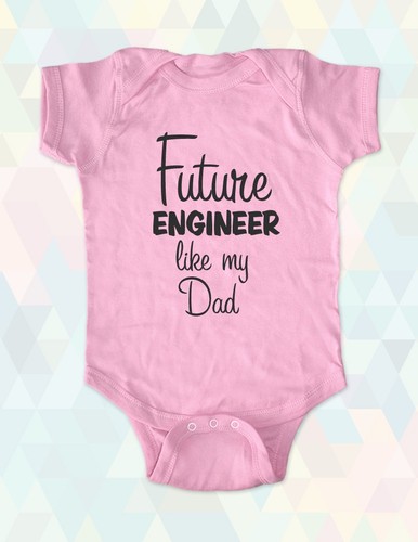 Future engineer like dad or - engineer,