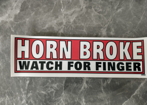 Bumper sticker horn broke - sticker,