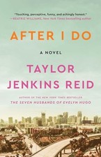 After I Do: A Novel by Reid