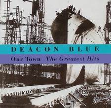 Deacon Blue: Our Town: The Greatest Hits