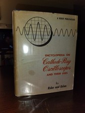 Encyclopedia on Cathode-Ray Oscilloscopes and Their Uses By Rider And Uslan 1950