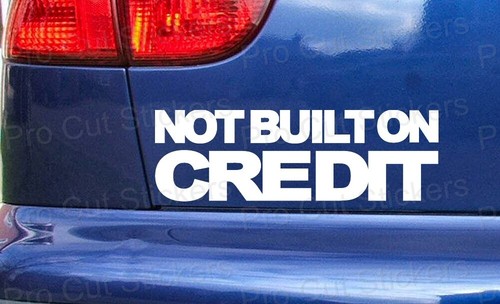 Not built credit - on, funny