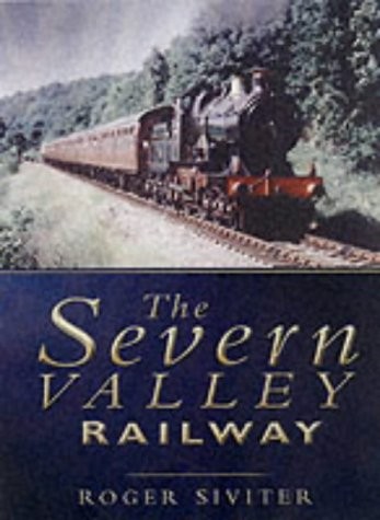 The severn valley railway - the,