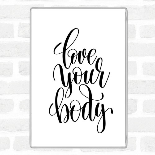 Love body quote jumbo fridge - quote,