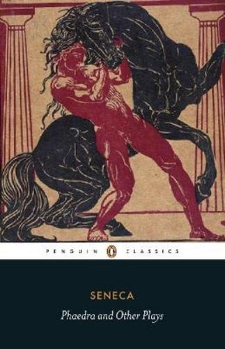 Seneca phaedra and other - seneca, plays