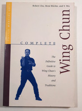 Complete Wing Chun: The Definitive Guide to Wing Chun's History and Traditions
