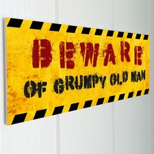 BEWARE OF GRUMPY OLD MAN - Man