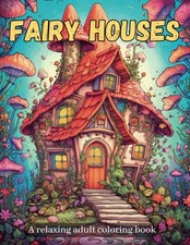 Fairy Houses Coloring Book for