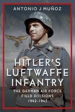 Hitler's Luftwaffe Infantry -