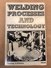 Welding Processes and Technology - Romans/Simons - Hardback / Dust Jacket - 1968