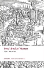 Foxe's Book of Martyrs Select Narratives by John Foxe (Paperback Book)