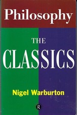 Philosophy Nigel Warburton /Routledge 1998 The Classic Texts PB VGC