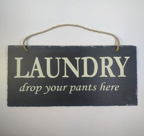 Laundry drop your pants here - drop,
