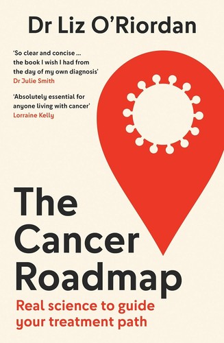 The cancer roadmap liz - dr,