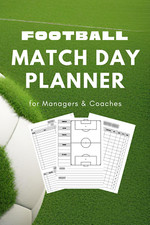 Grassroots Football Match Day Planner: for Managers and Coaches of Saturday & S