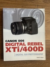 Canon EOS Digital Rebel XTi /400D Guide To Digital SLR Photography David D Busch