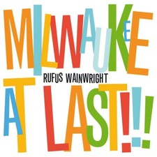 Rufus Wainwright - Milwaukee