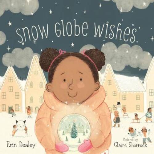 Snow globe wishes hardcover - -,