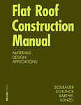 Flat Roof Construction Manual (DETAIL Construction Manuals) 1st Edition