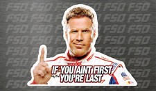 Ricky Bobby If you aint first