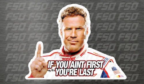 Ricky bobby you - ricky, aint