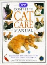 RSPCA - Complete Cat Care Manual  - The Essential Practical Guide To All Aspect
