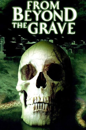 From beyond the grave - from,