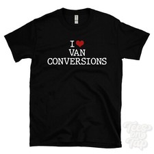 I LOVE VAN CONVERSIONS T-SHIRT