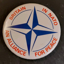 NATO Pin Badge - Britain in NATO an Alliance for Peace, Political Campaign 45mm