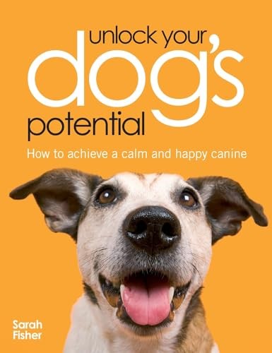 Unlock your dogs potential - your,