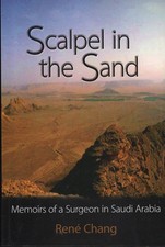 René Rene Chang SIGNED Scalpel in the Sand Memoirs of a Surgeon in Saudi Arabia 