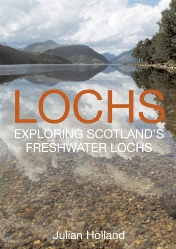Lochs exploring scotland s - lochs:,