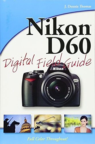 Nikon d60 digital field guide - d60,