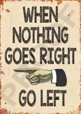 When nothing goes right go