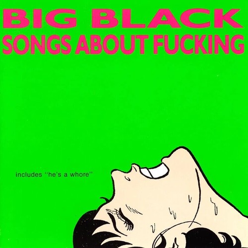Big black songs about fucking - songs,