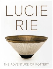 Lucie Rie: The Adventure of Pottery by B01 (Paperback Book)