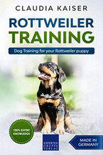 Rottweiler Training: Dog Training for your Rottweiler puppy - Kaiser, Claudia