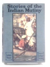 Stories of the Indian Mutiny (Herbert Strang (Ed.)) (ID:22140)