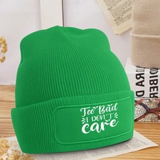 Too Bad I Dont Care Beanie