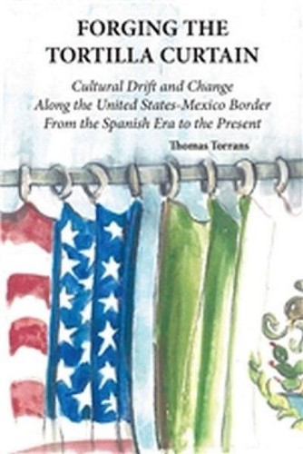 Forging the tortilla curtain - the,