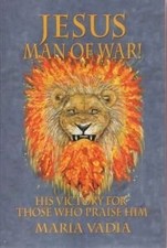 JESUS MAN OF WAR! By Maria