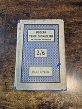 Modern Train Signalling On British Railways by John Aitken - 1940s - Hardcover -