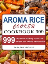 Aroma Rice Cooker Cookbook