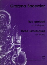 GROTESQUES,3 Piano Bacewicz