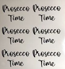 Prosecco Time Vinyl Decal Stickers For Glass, Bottles Present Birthday Hen
