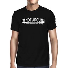 1Tee Mens I'm Not Arguing, I