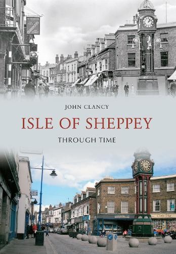 Isle sheppey through time - of,