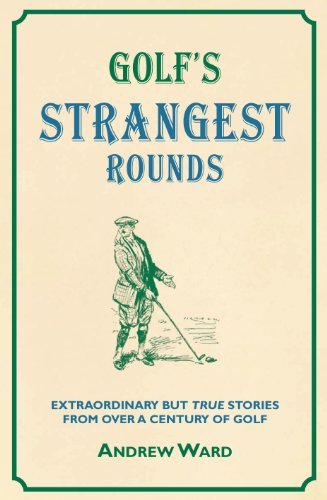 Golf strangest rounds - golf's,