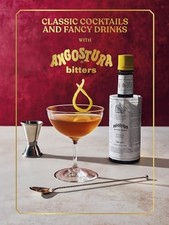 Classic Cocktails and Fancy Drinks: With Angostura Bitters - Angostura Limited