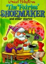 The Fairies' Shoemaker and Other Stories (Enid Blyton's Popular Rewards Series